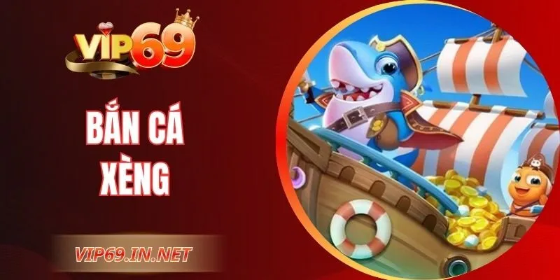Bắn Cá Xèng - Hướng Dẫn Cách Chơi Hiệu Quả Tại VIP69 Bắn Cá Xèng - Hướng Dẫn Cách Chơi Hiệu Quả Tại VIP69