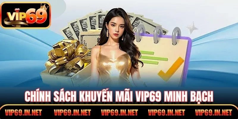 Khuyến Mãi VIP69 – Ưu Đãi Hấp Dẫn Cho Hội Viên Trải Nghiệm Chính sách khuyến mãi VIP69 minh bạch giúp trải nghiệm quay