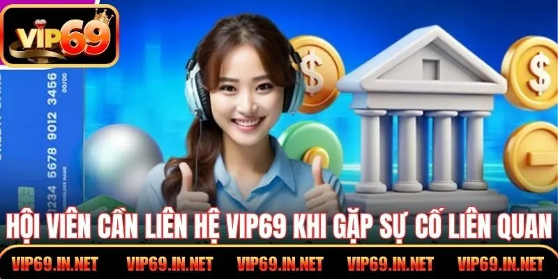 Liên Hệ VIP69 – Hỗ Trợ Hội Viên 24/7 Qua Nhiều Kênh Tiện Lợi Hội viên cần liên hệ VIP69 khi gặp sự cố liên quan